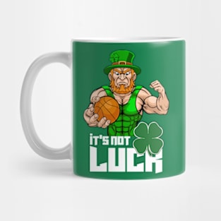 It's not luck Mug